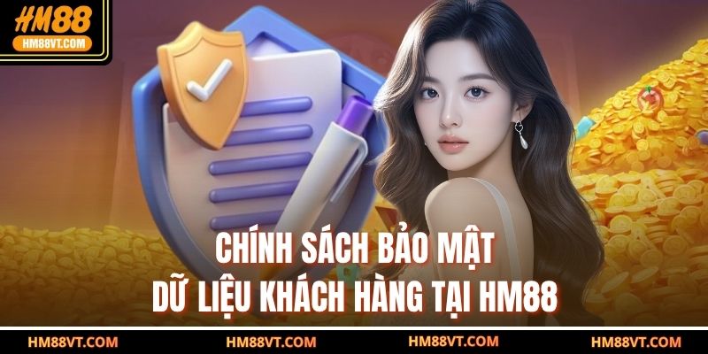 Chính sách bảo mật dữ liệu khách hàng tại HM88