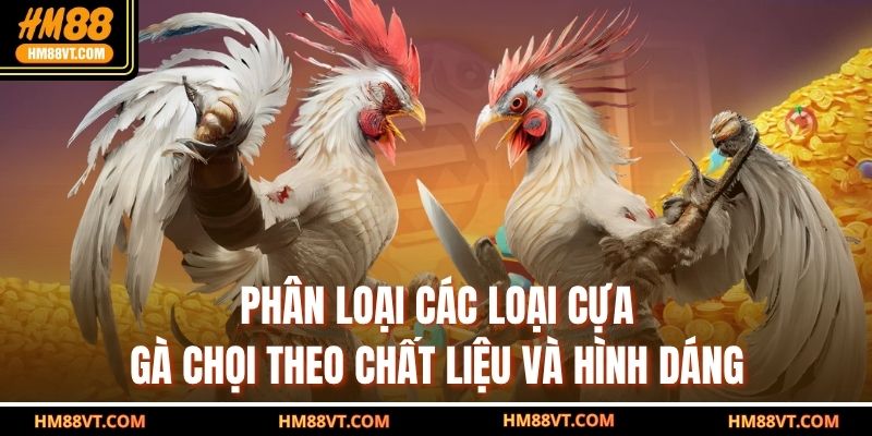 Phân loại các loại cựa gà chọi theo chất liệu và hình dáng